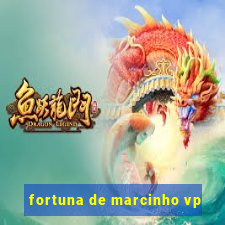 fortuna de marcinho vp